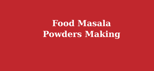Food Masala Powders Making