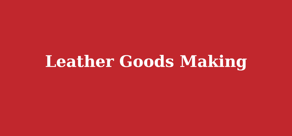 Leather Goods Making