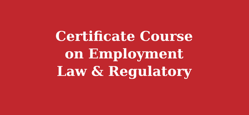 Certificate Course on Employment Law & Regulatory Compliance