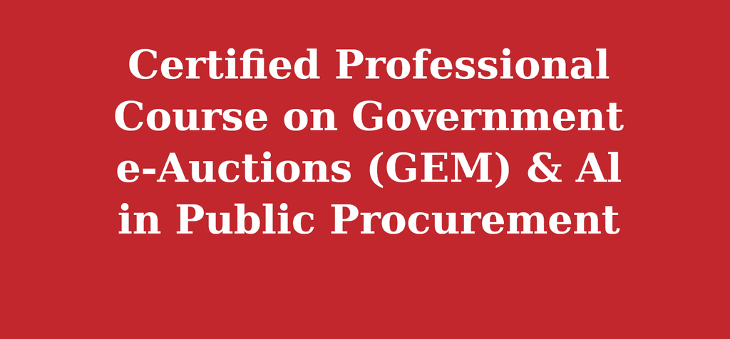 Certified Professional Course on Government e-Auctions (GEM) & Al in Public Procurement
