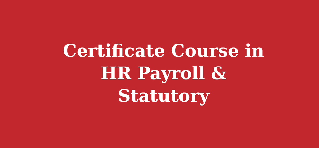 Certificate Course in HR Payroll & Statutory