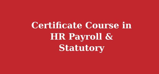 Certificate Course in HR Payroll & Statutory