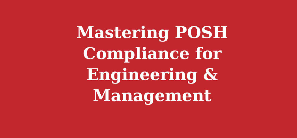 Mastering POSH Compliance for Engineering & Management Institutions
