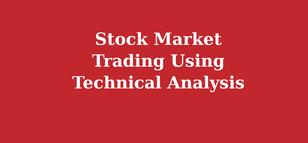 Stock Market Trading Using Technical Analysis
