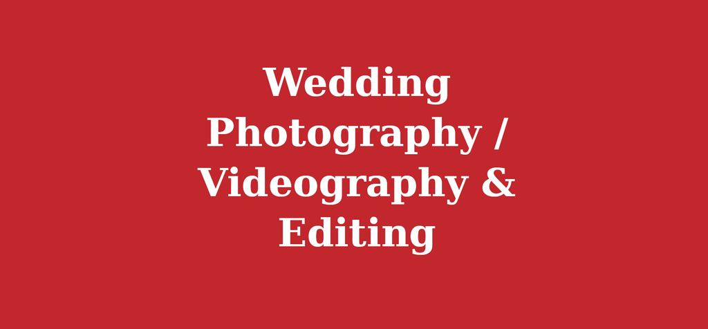 Wedding Photography / Videography & Editing