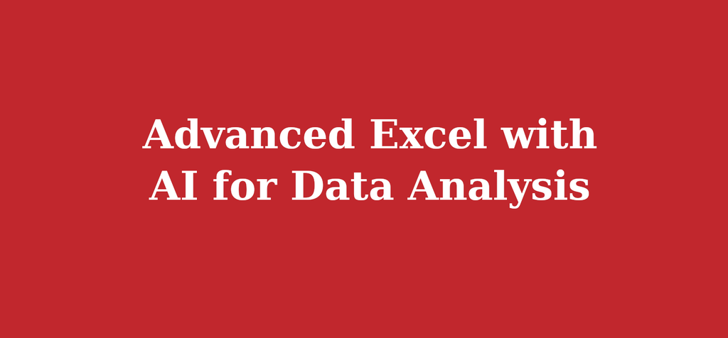 Advanced Excel with AI for Data Analysis