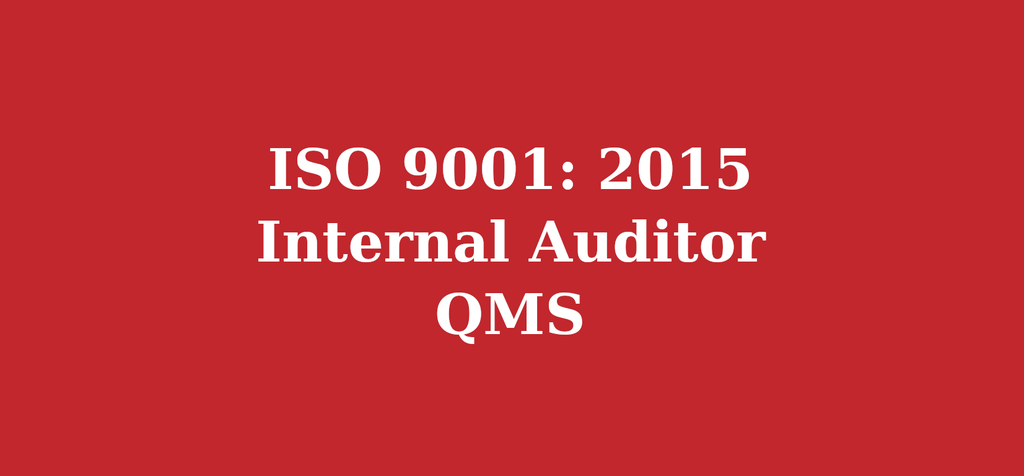 ISO 9001:2015 Internal Auditor QMS