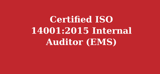 Certified ISO 14001:2015 Internal Auditor (EMS)