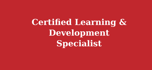 Certified Learning & Development Specialist