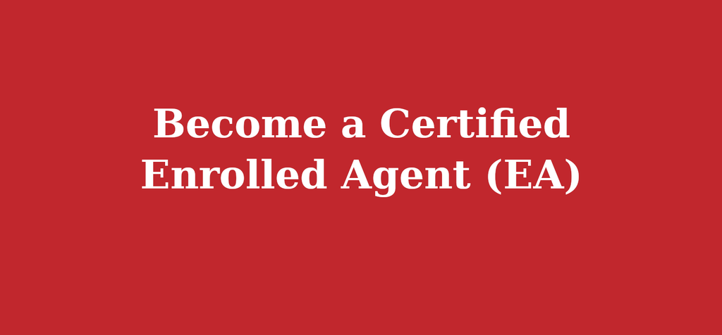 Become a Certified Enrolled Agent (EA)