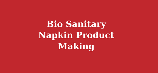 Bio Sanitary Napkin Product Making