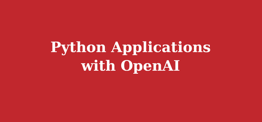 Python Applications with OpenAI